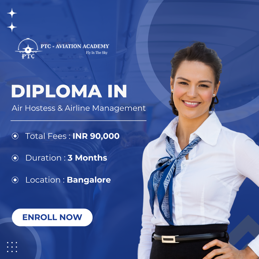 Join Diploma in Air Hostess & Airline Management at PTC Aviation Academy , Bengaluru/Bangalore