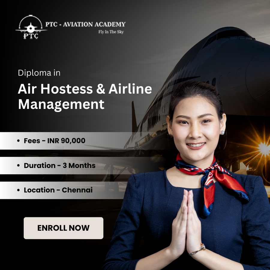 Join Diploma in Air Hostess & Airline Management at PTC Aviation Academy , Chennai