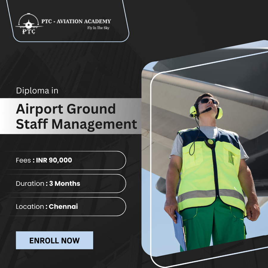 Join Diploma in Airport Ground Staff Management at PTC Aviation Academy , Chennai