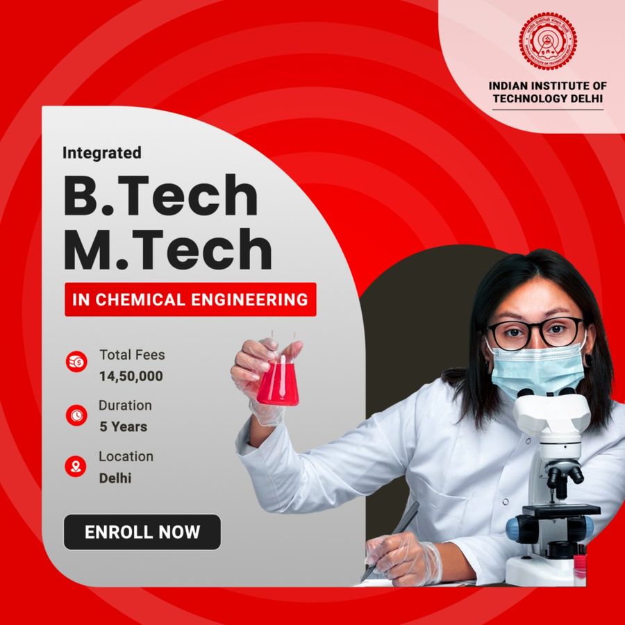 Integrated B.Tech. M.Tech. in Chemical Engineering at Indian institute of technology delhi (iit delhi), Delhi