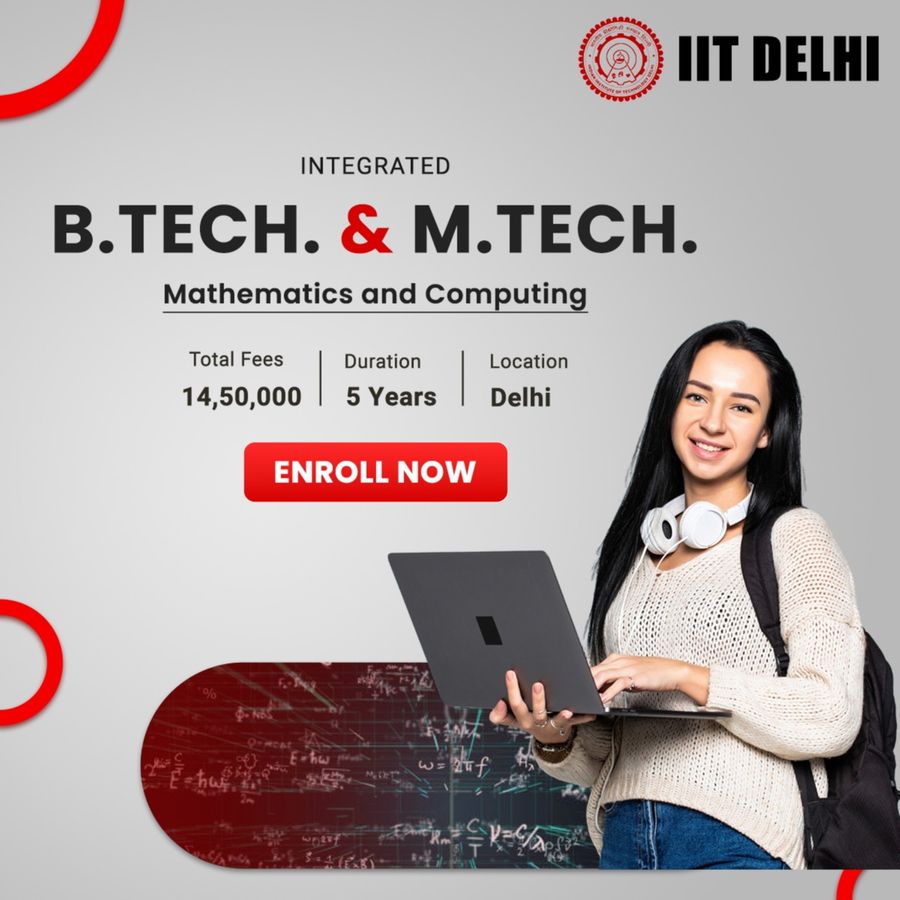 Integrated B.Tech. & M.Tech. in Maths & Computing at Indian institute of technology delhi (iit delhi), Delhi