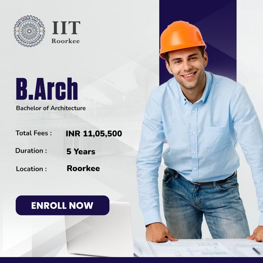 Admission Open for B.Arch at Indian Institute of Technology Roorkee, Roorkee