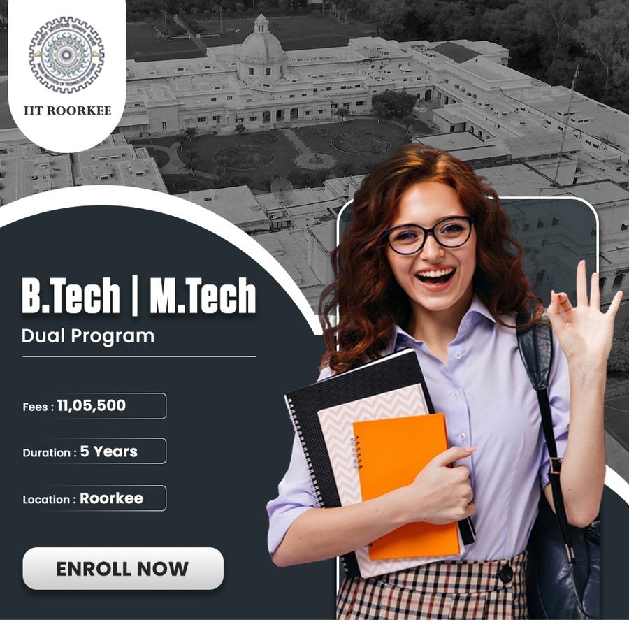 Admission Open for B.Tech + M.Tech at Indian Institute of Technology Roorkee, Roorkee