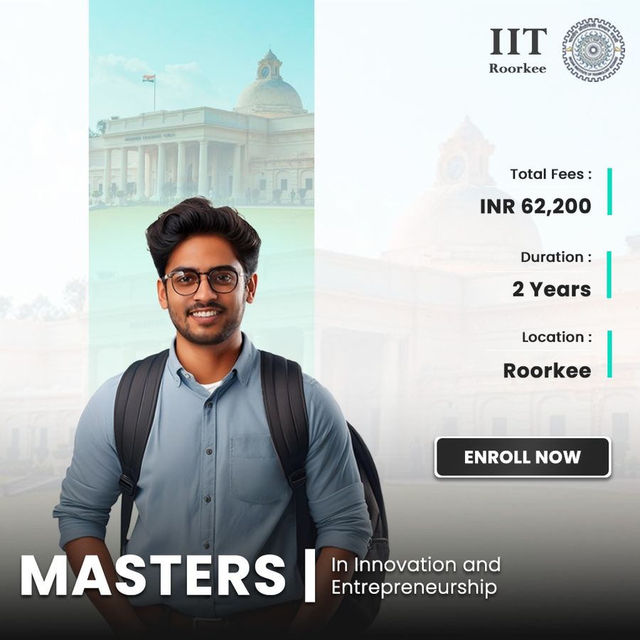 Masters in Innovation and Entrepreneurship at Indian Institute of Technology Roorkee, Roorkee