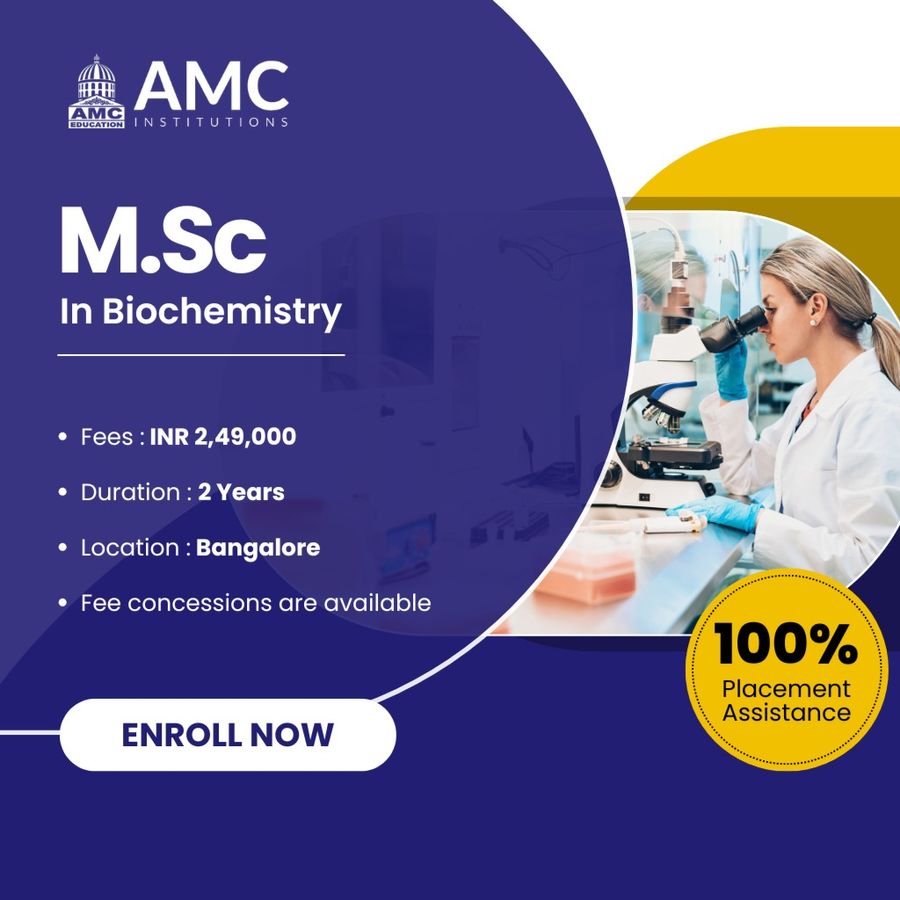 Admission Open for M.Sc in Biochemistry at AMC Institutions, Bengaluru/Bangalore