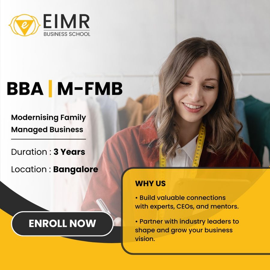 BBA + M-FMB (Modernising Family Managed Business) at EIMR Business School, Bengaluru/Bangalore