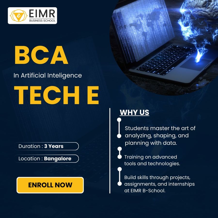 Join BCA (Artificial Intelligence ) + Tech E at EIMR Business School, Bengaluru/Bangalore