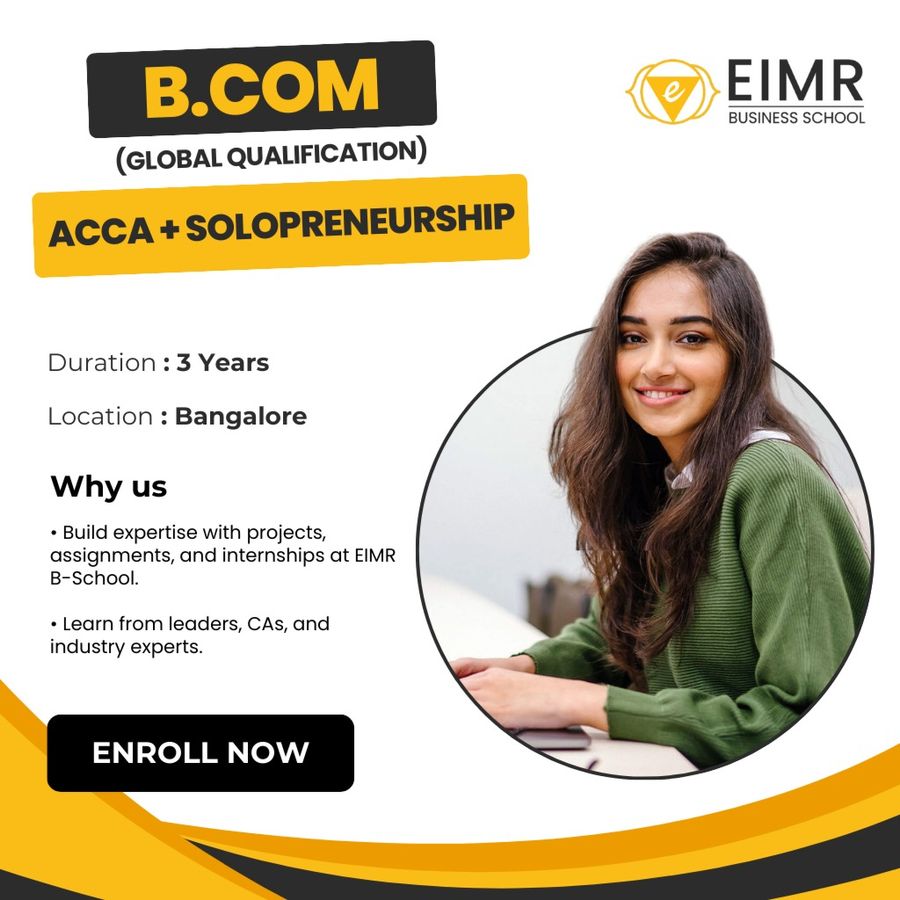 B.Com (Global Qualification) ACCA + Solopreneur at EIMR Business School, Bengaluru/Bangalore