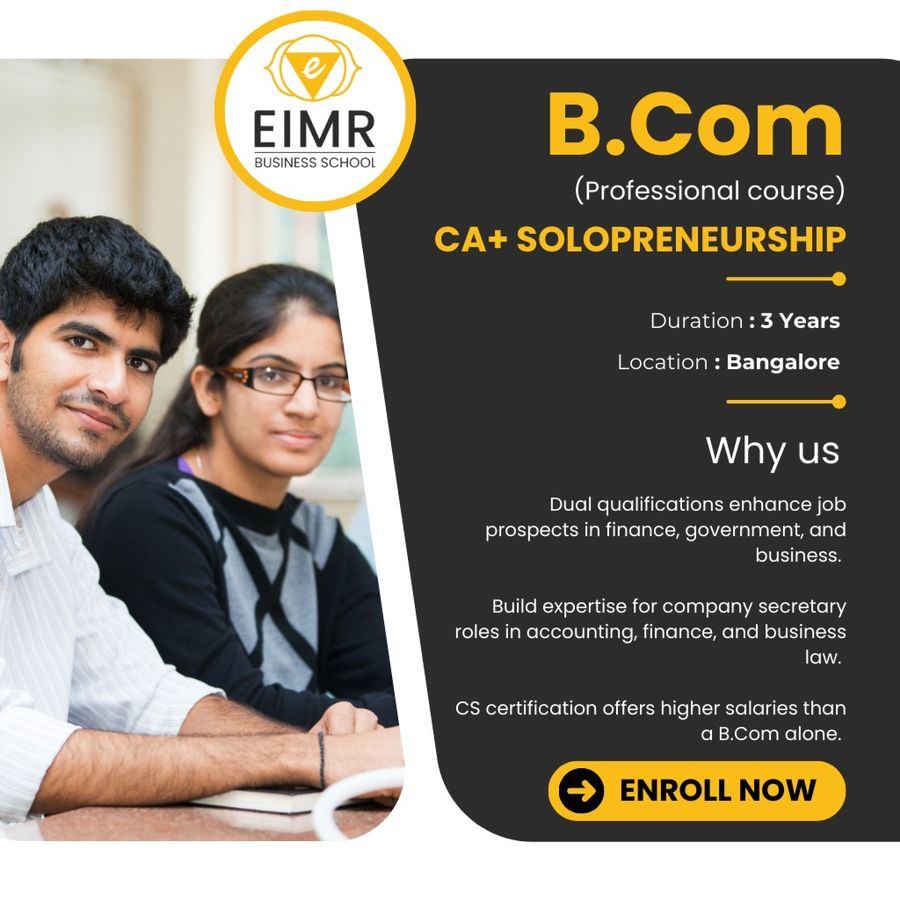 B.Com (Professional course) CA+ Solopreneurship at EIMR Business School, Bengaluru/Bangalore
