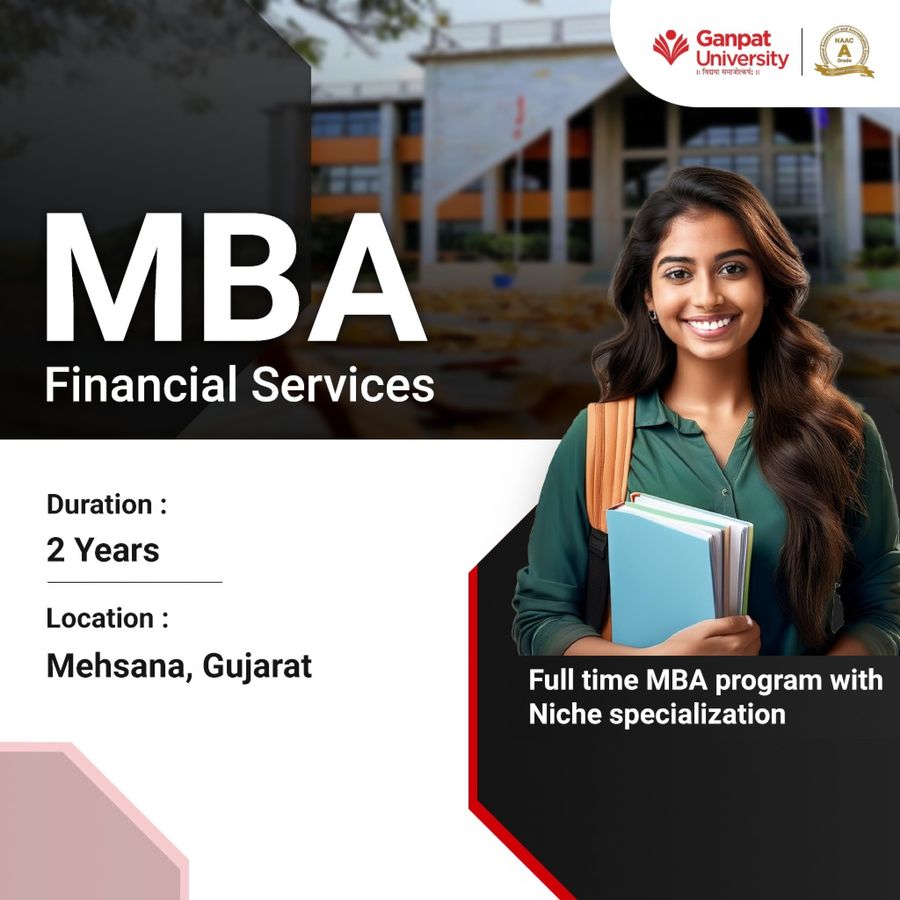 Admission Open for MBA in Financial Service at Ganpat University, Gujarat - Other