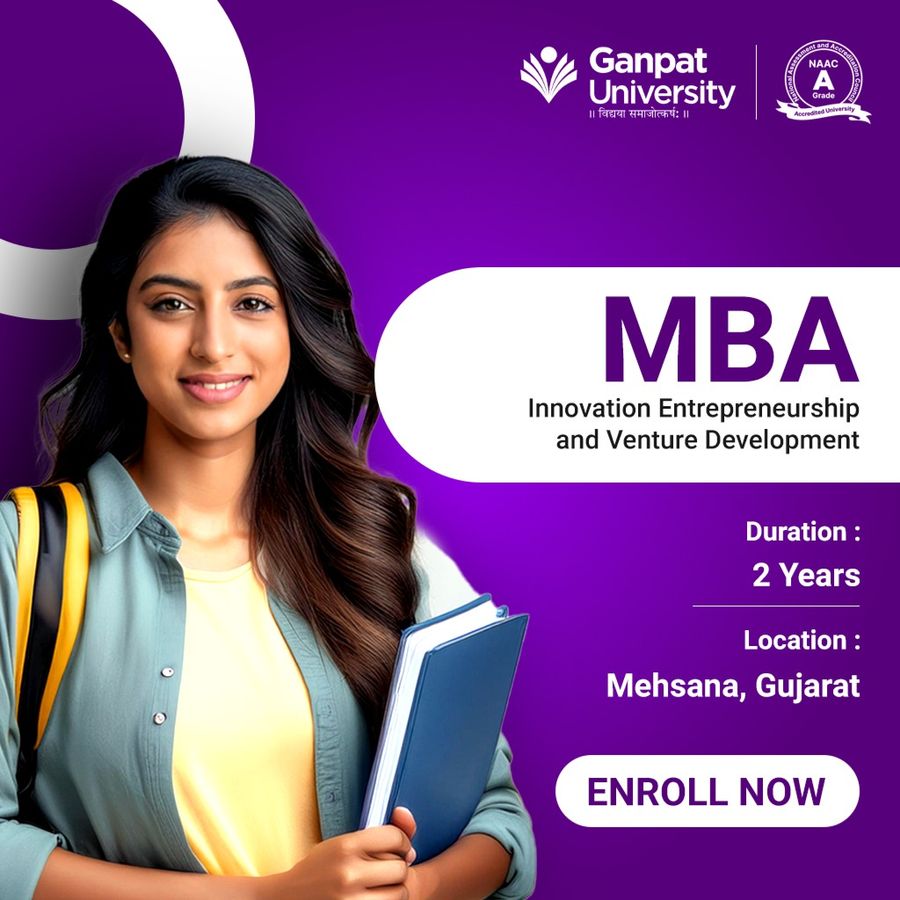 MBA in Innovation, Entrepreneurship & Venture Devp at Ganpat University, Gujarat - Other
