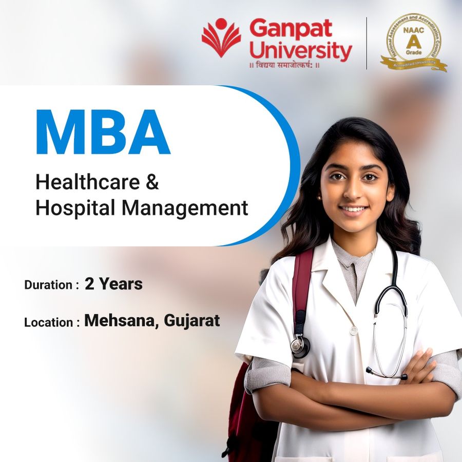 Join MBA in Healthcare and Hospital Management at Ganpat University, Gujarat - Other