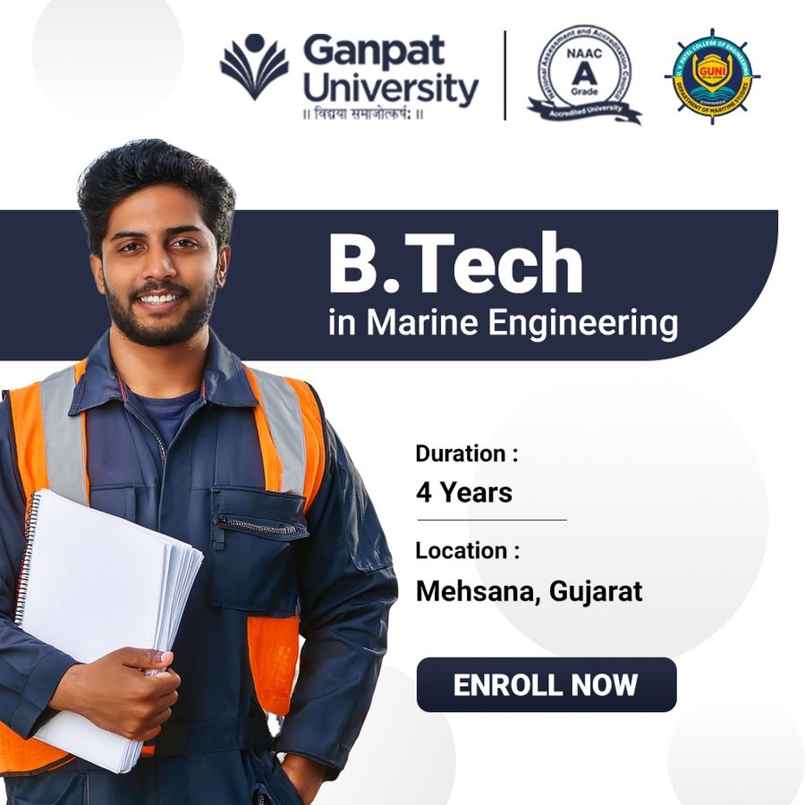 Join B.Tech in Marine Engineering at Ganpat University, Gujarat - Other
