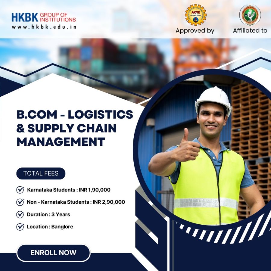 Join B.Com - Logistics & Supply Chain Management at HKBK Group of Institutions, Bengaluru/Bangalore