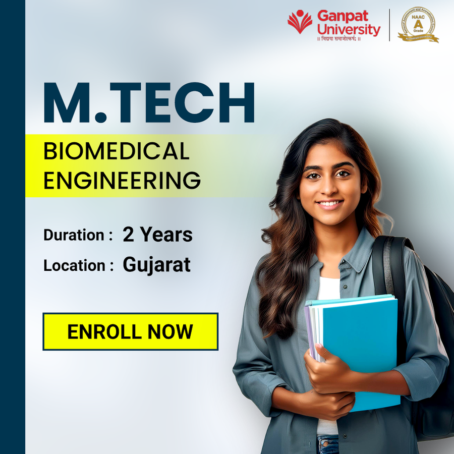 M. Tech. in Biomedical Engineering at Ganpat University, Gujarat - Other