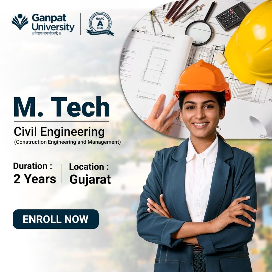 M. Tech. Civil (Construction Engg. & Management) at Ganpat University, Gujarat - Other