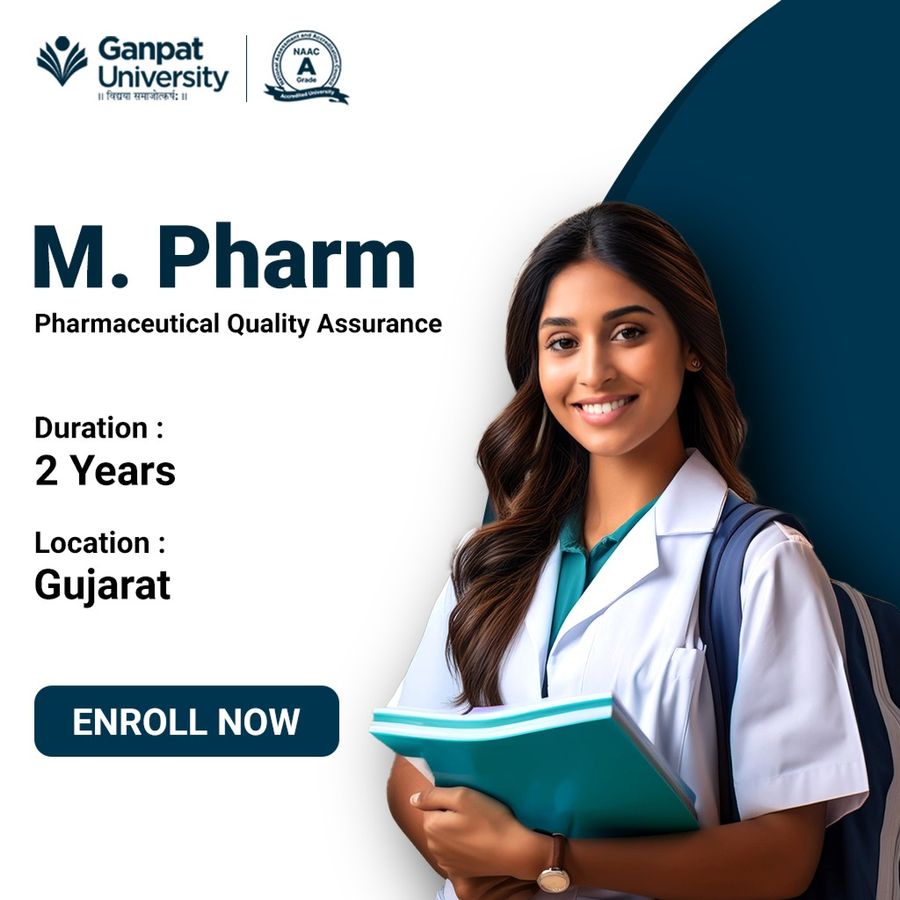 M. Pharm. in Pharmaceutical Quality Assurance at Ganpat University, Gujarat - Other