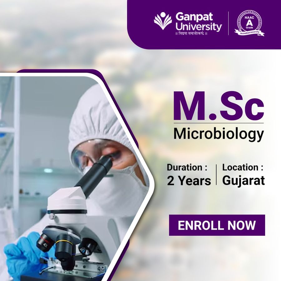 Join M. Sc. in Microbiology at Ganpat University, Gujarat - Other