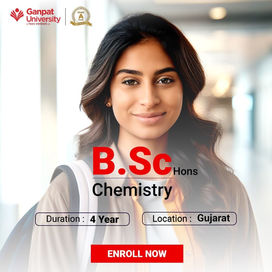 B.Sc. in Chemistry (Hons.) at Ganpat University, Gujarat - Other