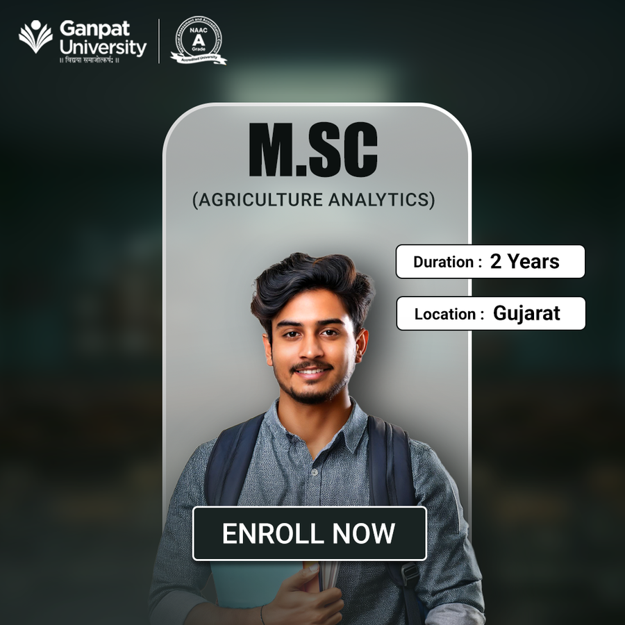Join M. Sc. in Agriculture Analytics at Ganpat University, Gujarat - Other