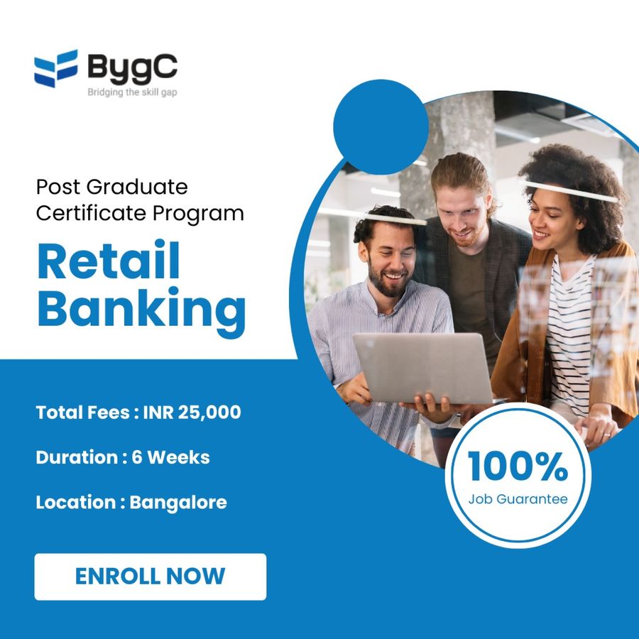 Post Graduate Certificate in Retail Banking at BygC Solutions Pvt. Ltd, Bengaluru/Bangalore