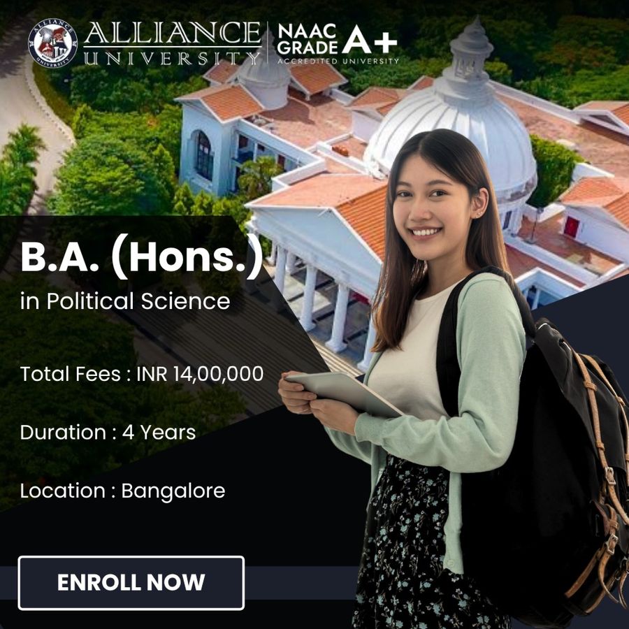 B.A. Hons in Political science at Alliance University, Bengaluru/Bangalore