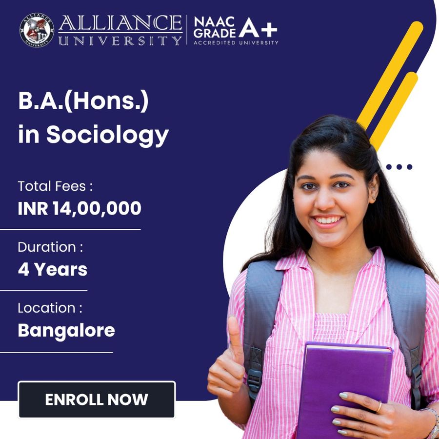 B.A. Hons. in Sociology at Alliance University, Bengaluru/Bangalore