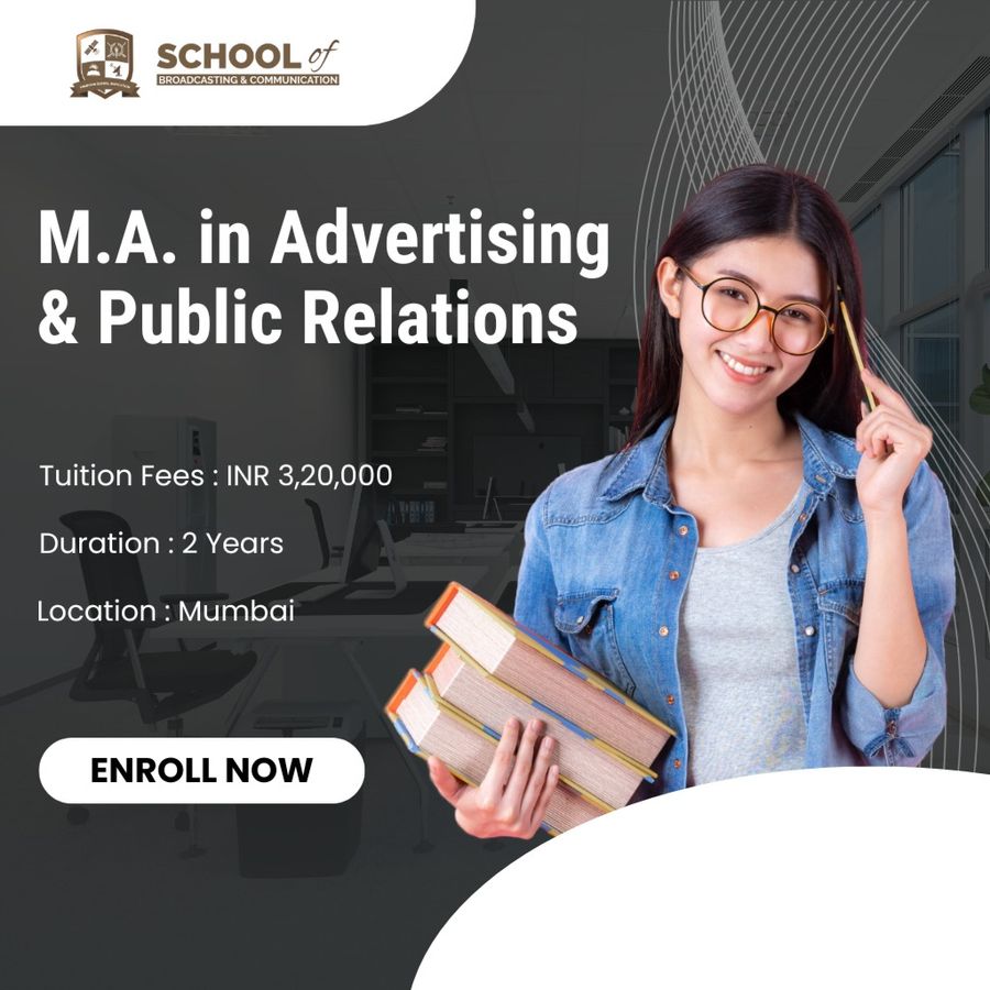 M.A. in Advertising & Public Relations at School of Broadcasting and Communication, Mumbai
