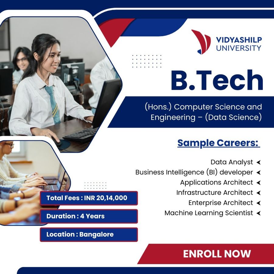 B.Tech. (Hons.) CSE in Data Science at Vidyashilp University, Bengaluru/Bangalore