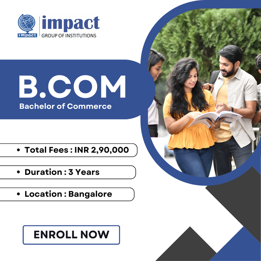 BCOM at Impact Group of Institutions, Bengaluru/Bangalore
