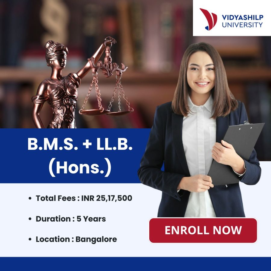 B.M.S. + LL.B. (Hons.) at Vidyashilp University, Bengaluru/Bangalore
