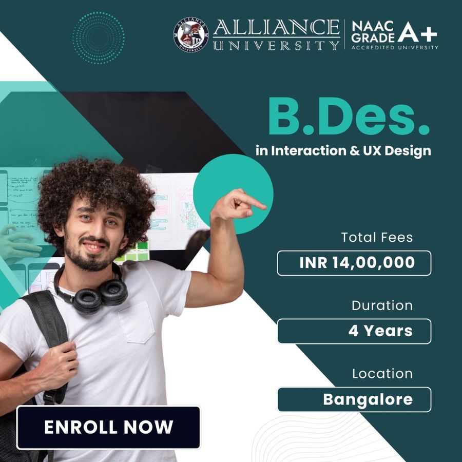 B.Des. in Interaction & UX Design at Alliance University, Bengaluru/Bangalore