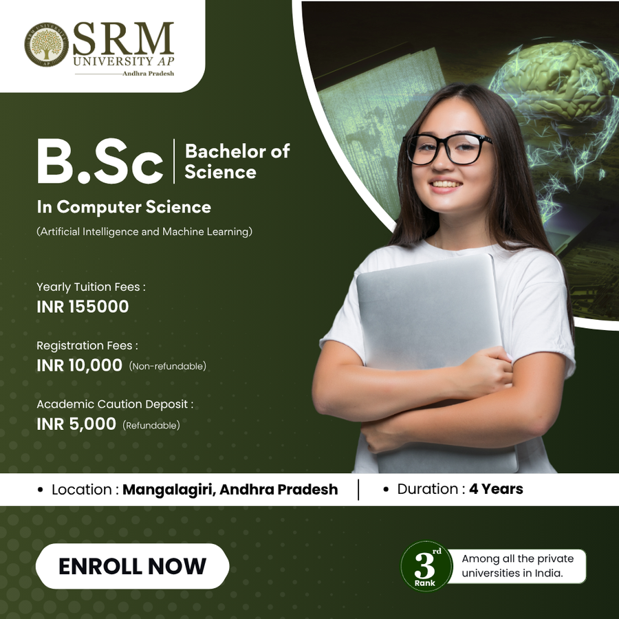 B.Sc in Computer Science (AI & ML) at SRM University-AP, Andhra Pradesh - Other