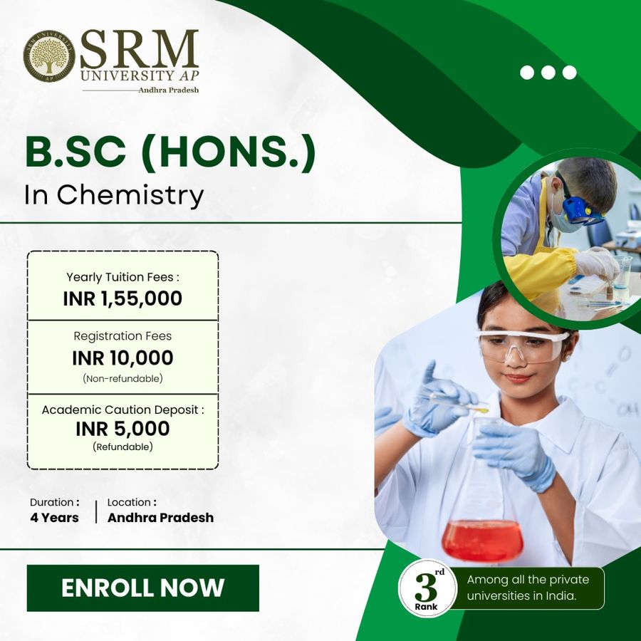 B.Sc in Chemistry (Hons.) at SRM University-AP, Andhra Pradesh - Other