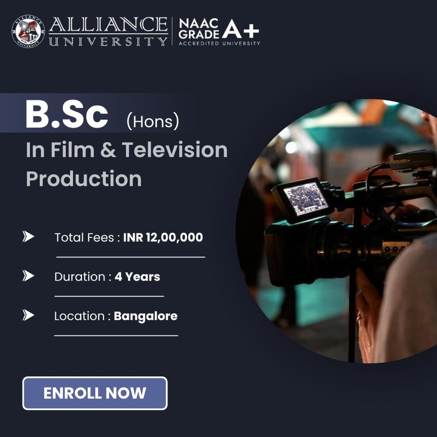 B.Sc.(Hons.) in Film & Television Production at Alliance University, Bengaluru/Bangalore