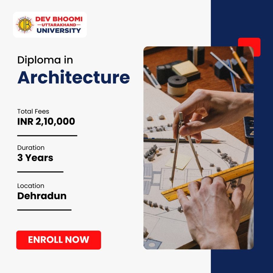 Diploma in Architecture at Dev Bhoomi Uttrakhand University, Dehradun