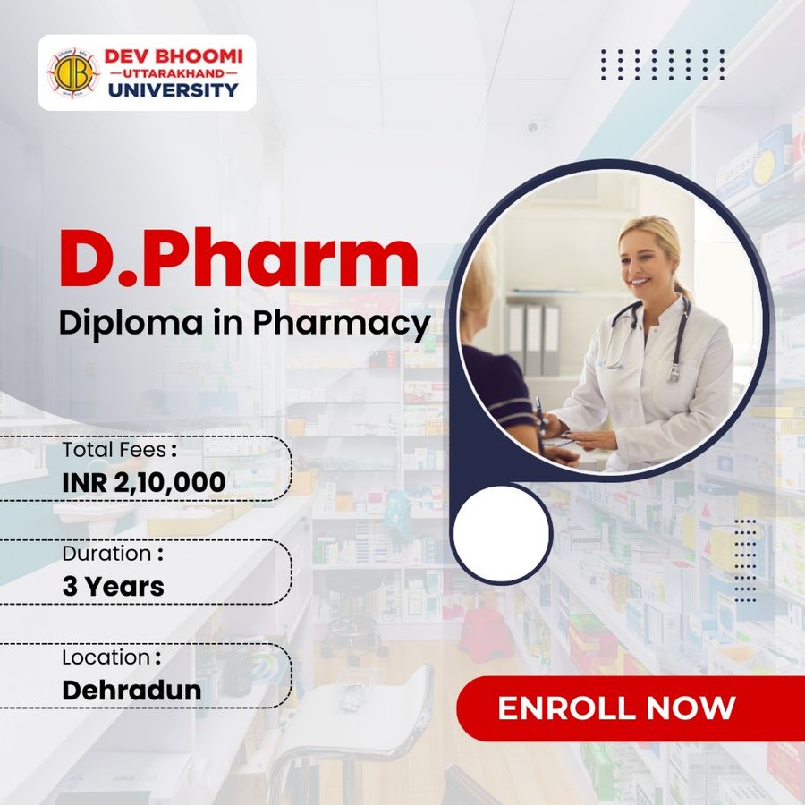 D.Pharm at Dev Bhoomi Uttrakhand University, Dehradun