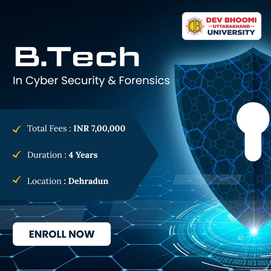 B.Tech in Cyber Security & Forensics at Dev Bhoomi Uttrakhand University, Dehradun