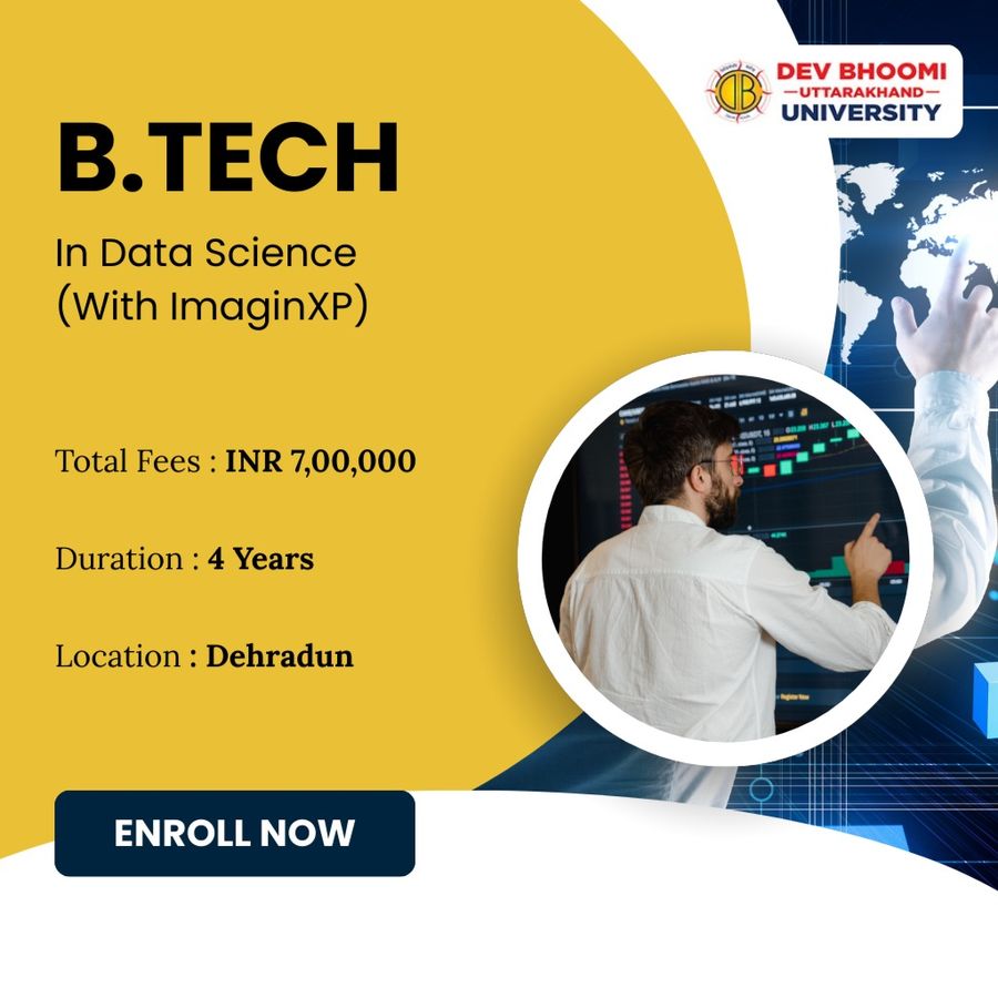 B.Tech in Data Science (With ImaginXP) at Dev Bhoomi Uttrakhand University, Dehradun