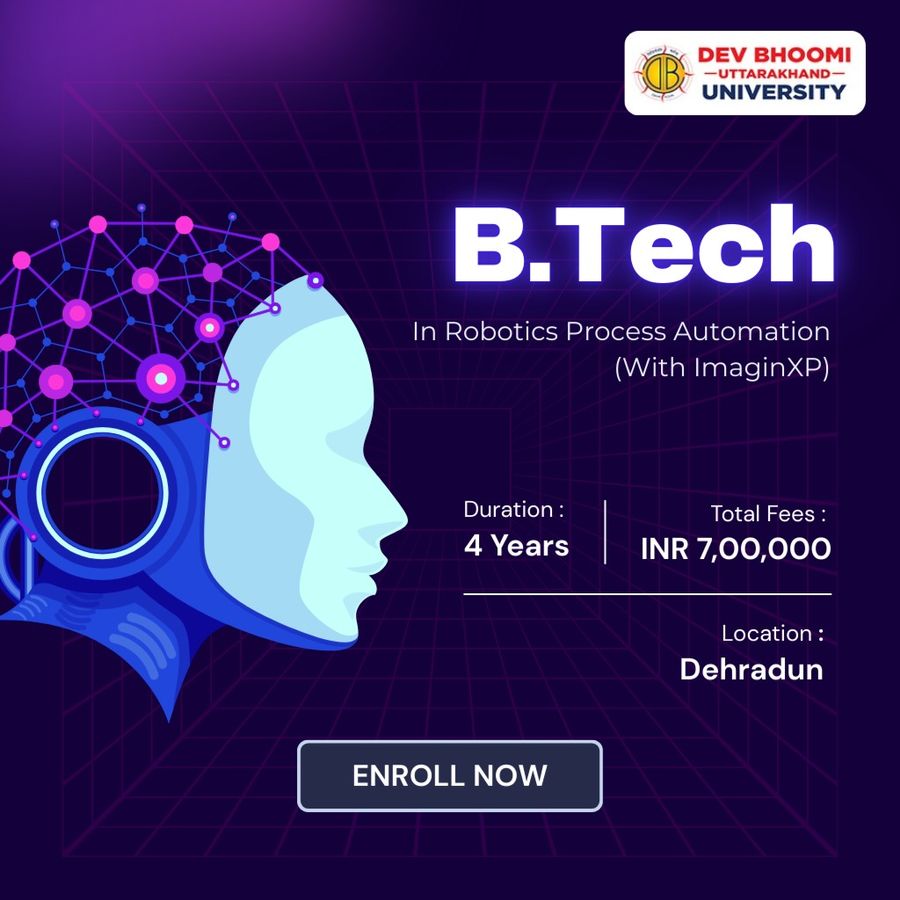 B.Tech in Robotics Process Automation at Dev Bhoomi Uttrakhand University, Dehradun