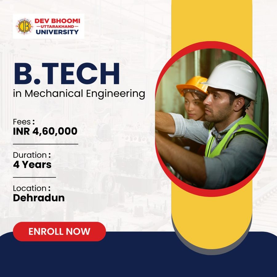B.Tech in Mechanical Engineering at Dev Bhoomi Uttrakhand University, Dehradun