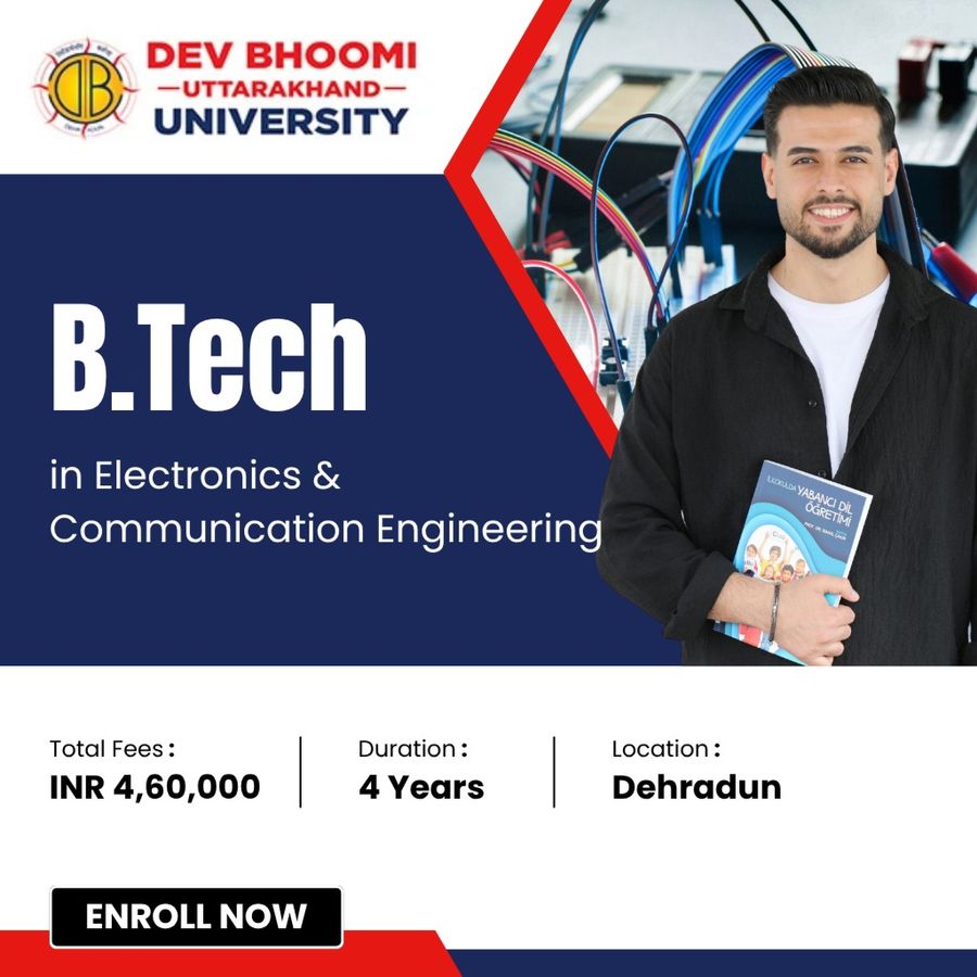 B.Tech in Electronics & Communication Engineering at Dev Bhoomi Uttrakhand University, Dehradun