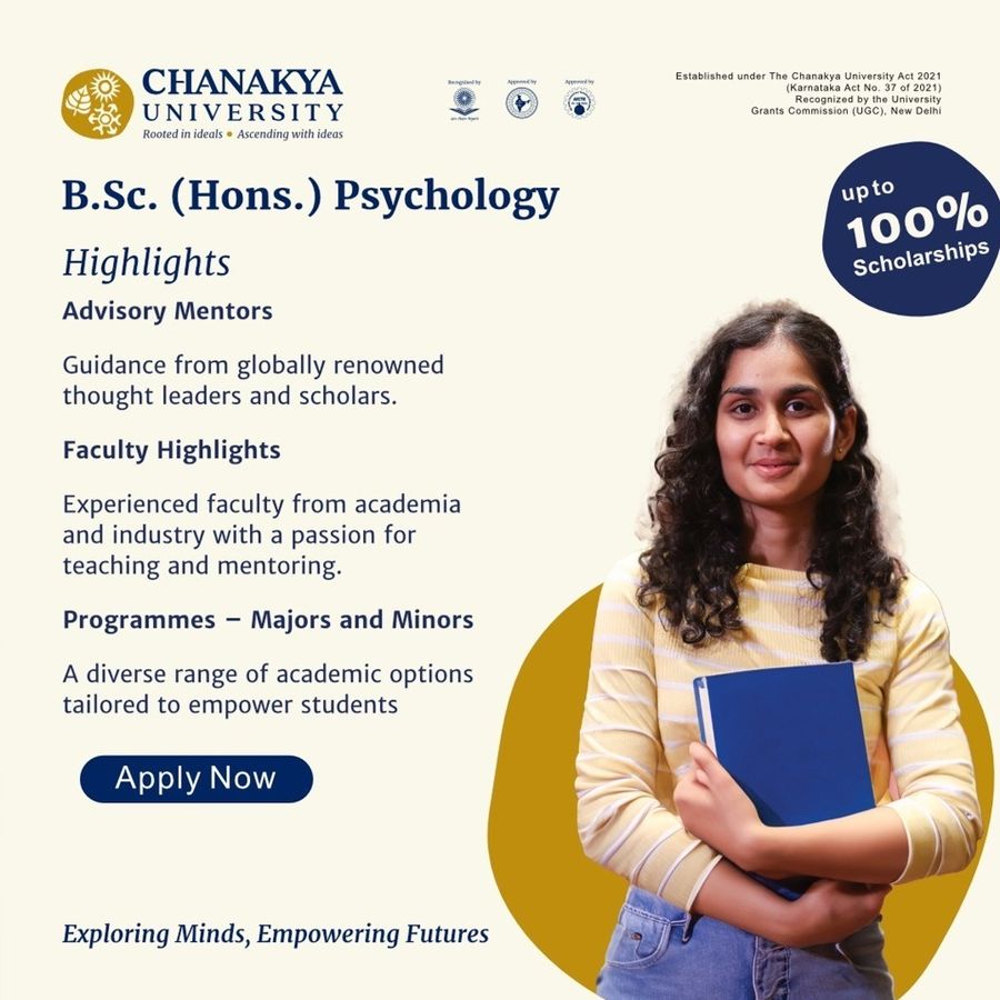 B.Sc (Hons.) in Psychology at Chanakya University, Bengaluru/Bangalore