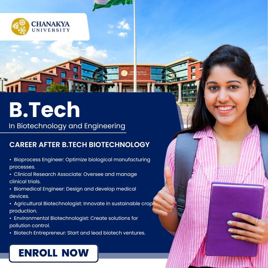 B.Tech in Biotechnology and Engineering at Chanakya University, Bengaluru/Bangalore