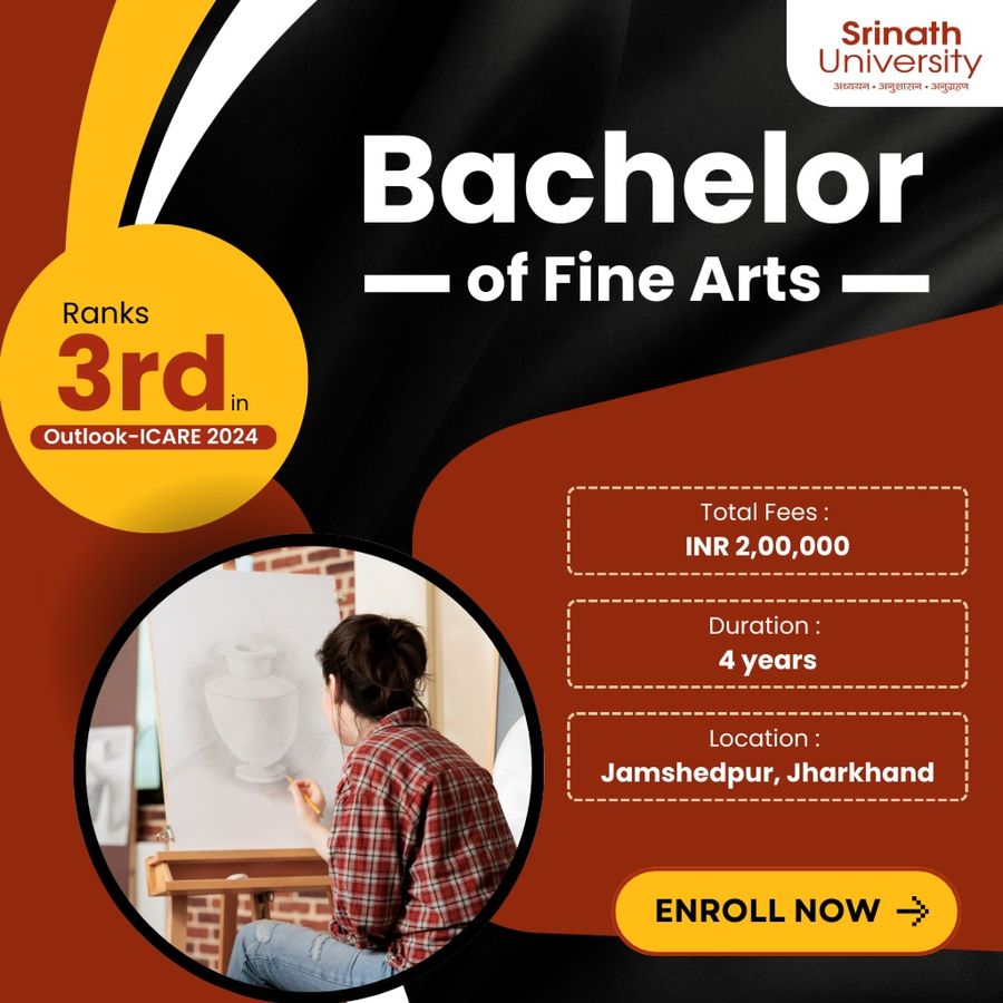 Bachelor of Fine Arts (BFA) at Srinath University, Jamshedpur