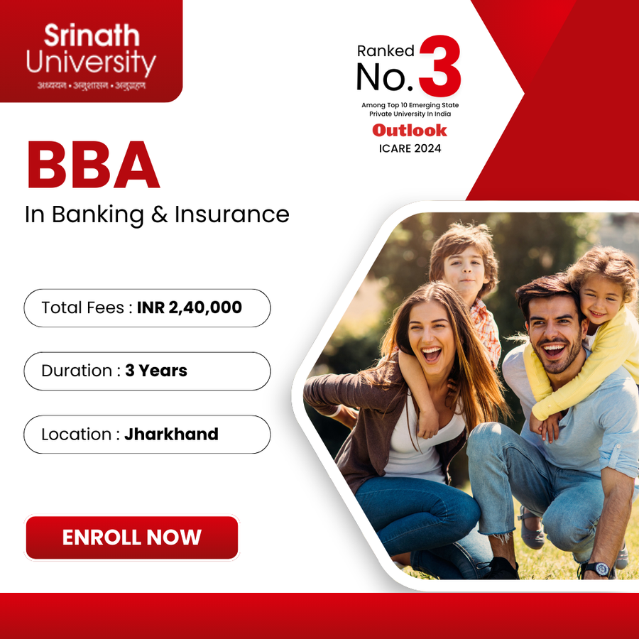 BBA in Banking & Insurance at Srinath University, Jamshedpur