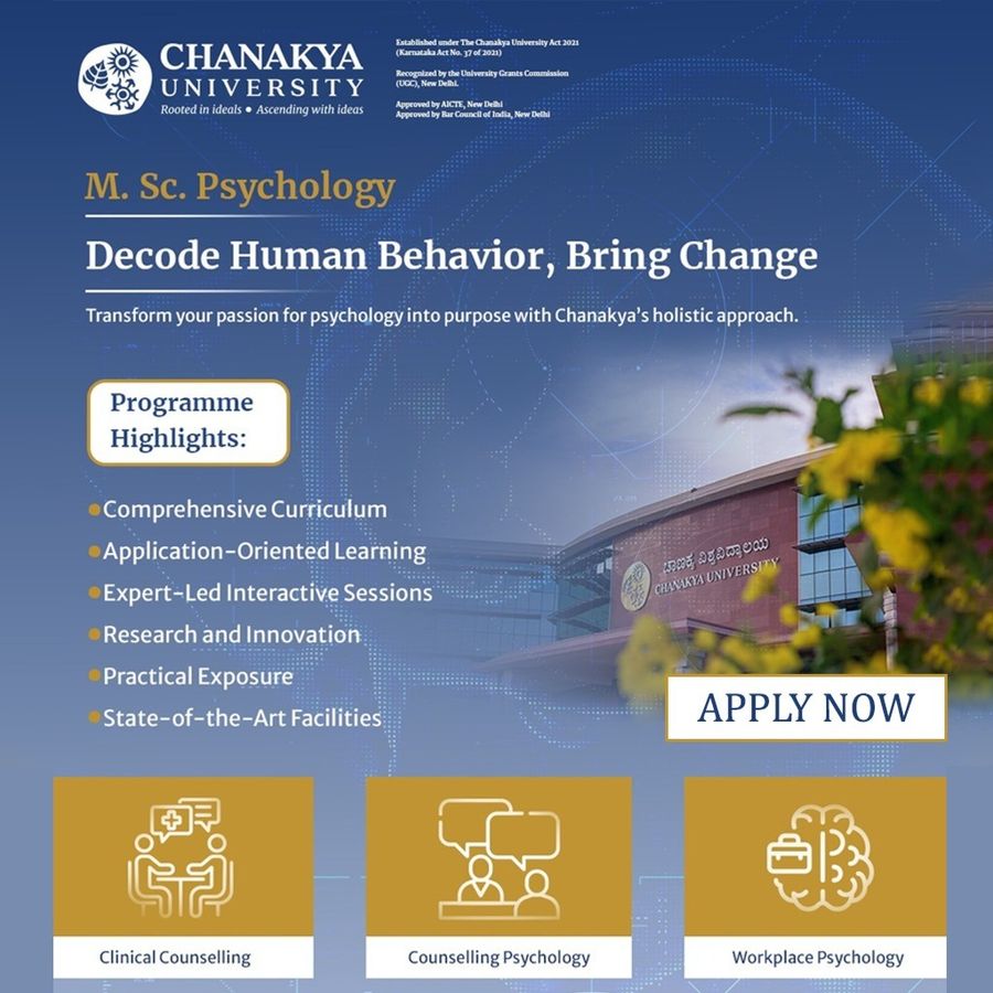 M.Sc in Psychology at Chanakya University, Bengaluru/Bangalore