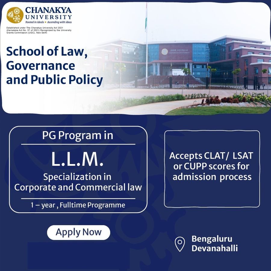 L.L.M. (Corporate and Commercial Law) at Chanakya University, Bengaluru/Bangalore