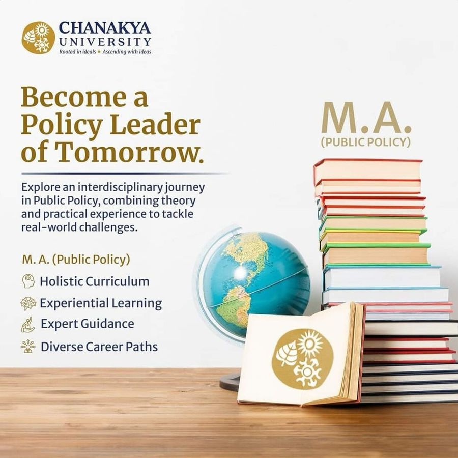 M.A. in Public Policy at Chanakya University, Bengaluru/Bangalore