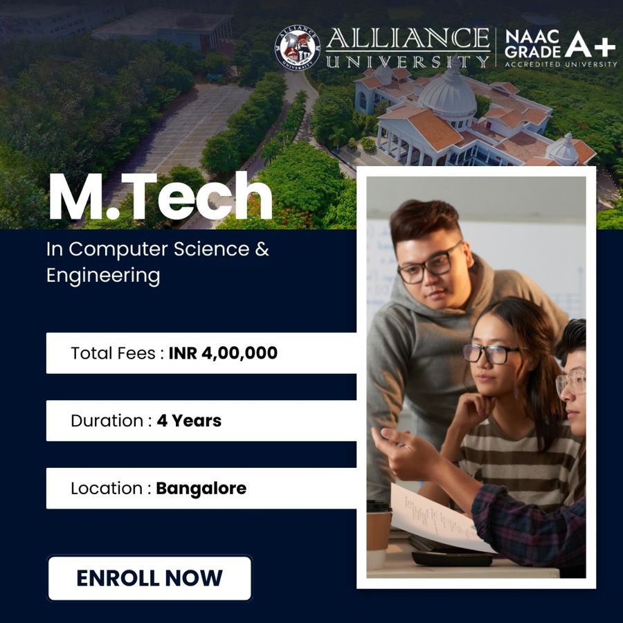 M.Tech in Computer Science & Engineering at Alliance university, Bengaluru/Bangalore